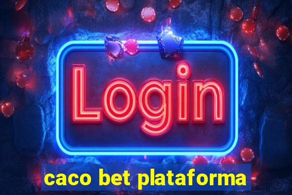 caco bet plataforma